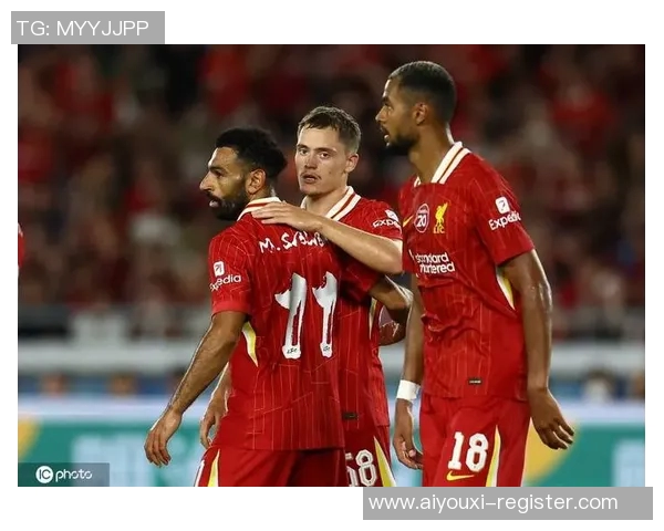 利物浦友谊赛大胜波尔图四球狂欢补时进球点燃全场激情